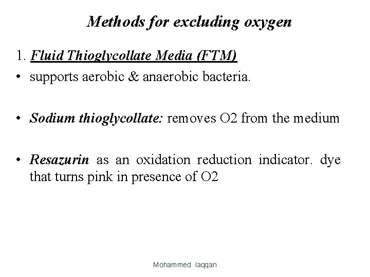 Methods for excluding oxygen 1. Fluid Thioglycollate Media (FTM) • supports aerobic & anaerobic