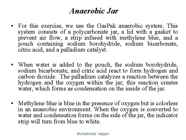 Anaerobic Jar • For this exercise, we use the Gas. Pak anaerobic system. This