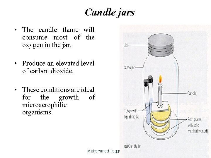 Candle jars • The candle flame will consume most of the oxygen in the