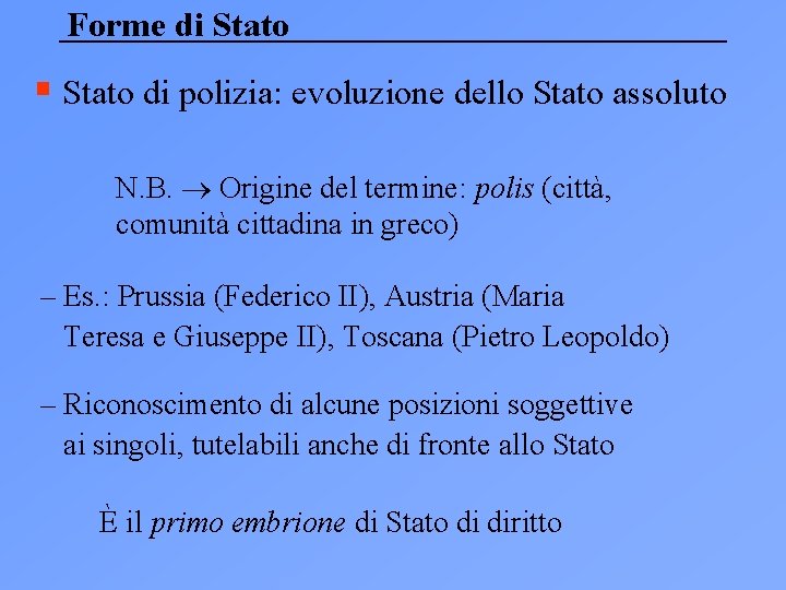 Forme di Stato § Stato di polizia: evoluzione dello Stato assoluto N. B. Origine