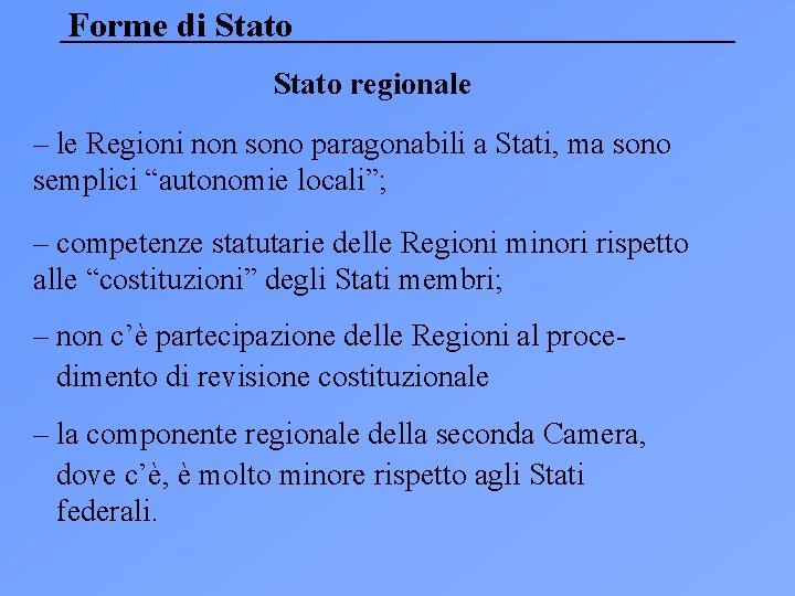 Forme di Stato regionale – le Regioni non sono paragonabili a Stati, ma sono