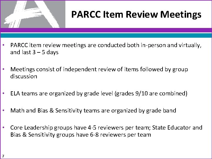 PARCC Item Review Meetings • PARCC item review meetings are conducted both in-person and