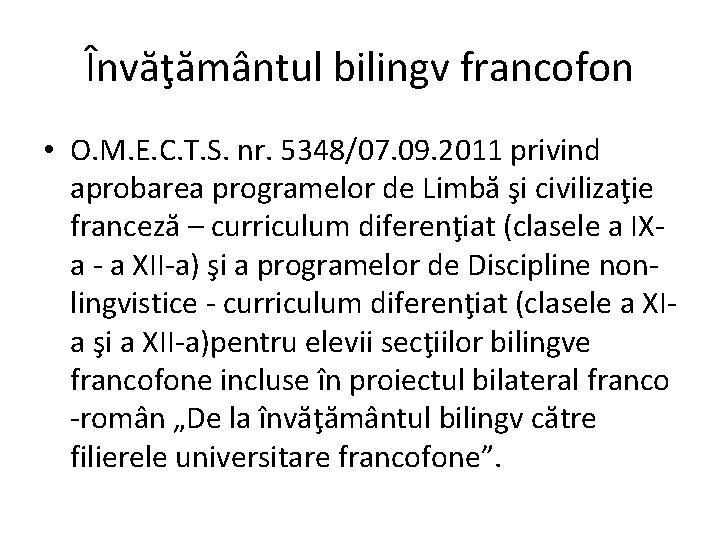 Învăţământul bilingv francofon • O. M. E. C. T. S. nr. 5348/07. 09. 2011