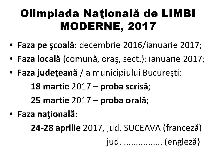 Olimpiada Naţională de LIMBI MODERNE, 2017 • Faza pe şcoală: decembrie 2016/ianuarie 2017; •