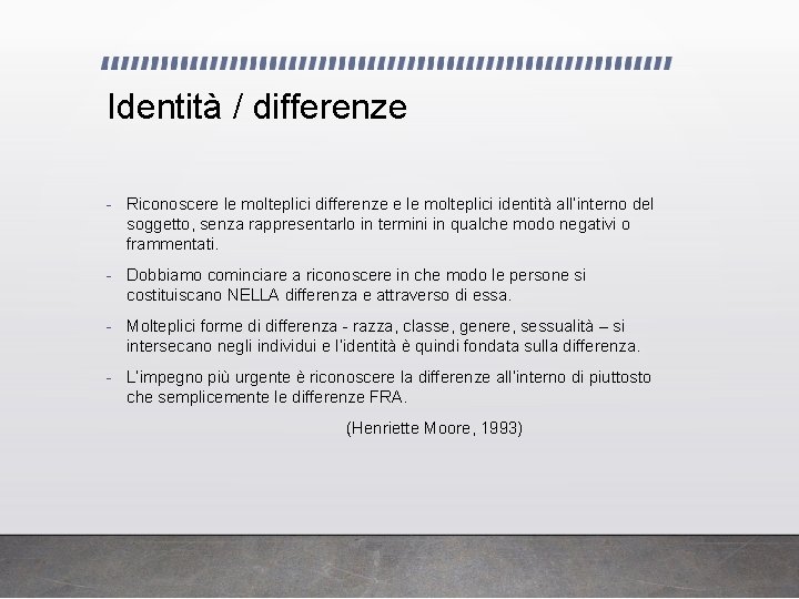 Identità / differenze - Riconoscere le molteplici differenze e le molteplici identità all’interno del