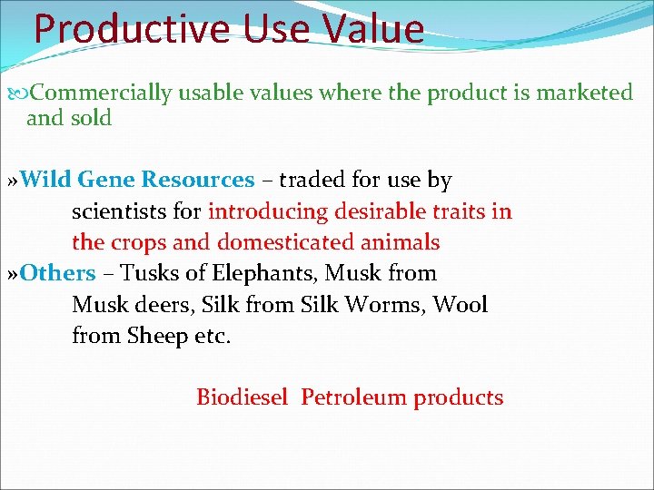 Productive Use Value Commercially usable values where the product is marketed and sold »