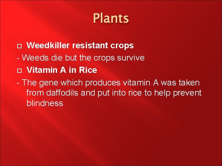 Plants Weedkiller resistant crops - Weeds die but the crops survive Vitamin A in