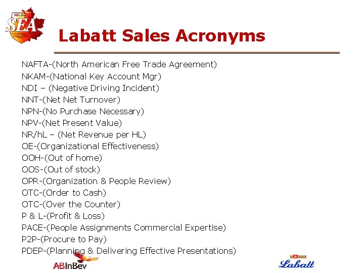 Labatt Sales Acronyms NAFTA-(North American Free Trade Agreement) NKAM-(National Key Account Mgr) NDI –