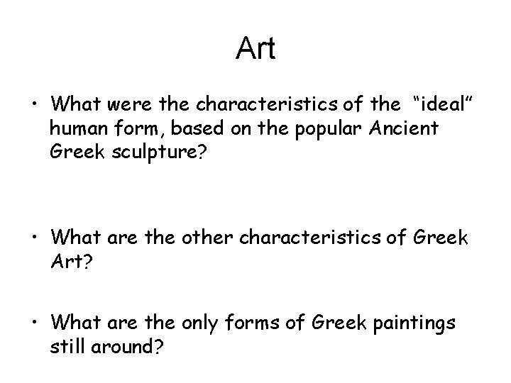 Art • What were the characteristics of the “ideal” human form, based on the