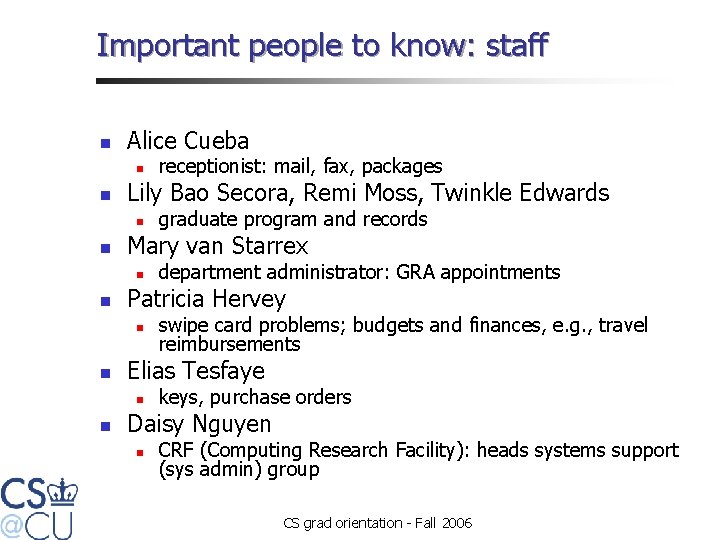 Important people to know: staff n Alice Cueba n n Lily Bao Secora, Remi