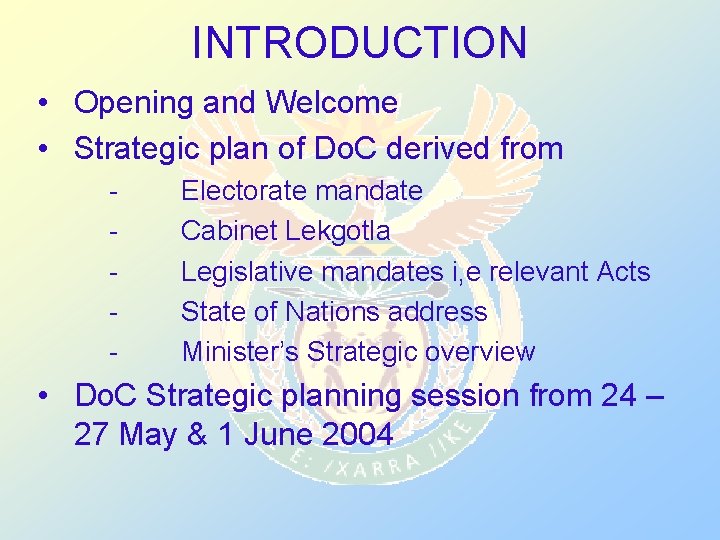 INTRODUCTION • Opening and Welcome • Strategic plan of Do. C derived from -