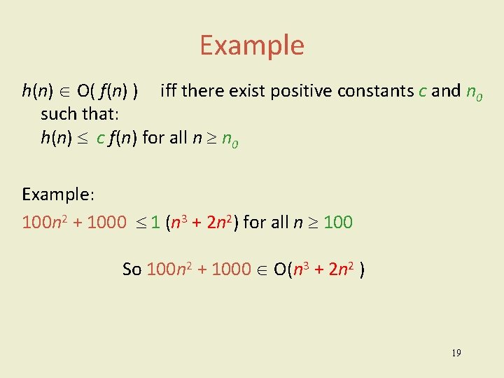 Example h(n) O( f(n) ) iff there exist positive constants c and n 0