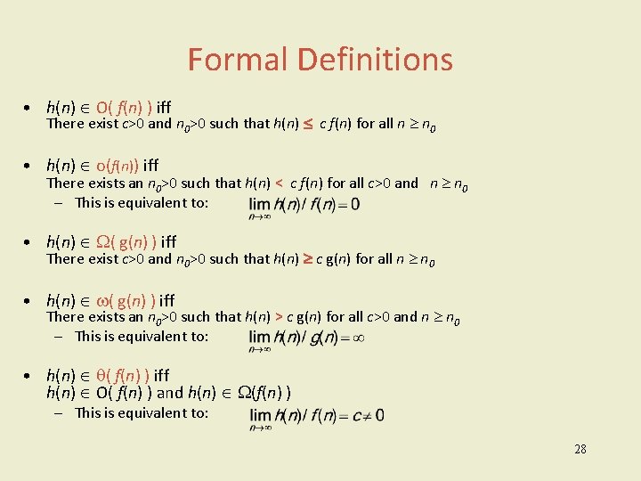 Formal Definitions • h(n) O( f(n) ) iff There exist c>0 and n 0>0