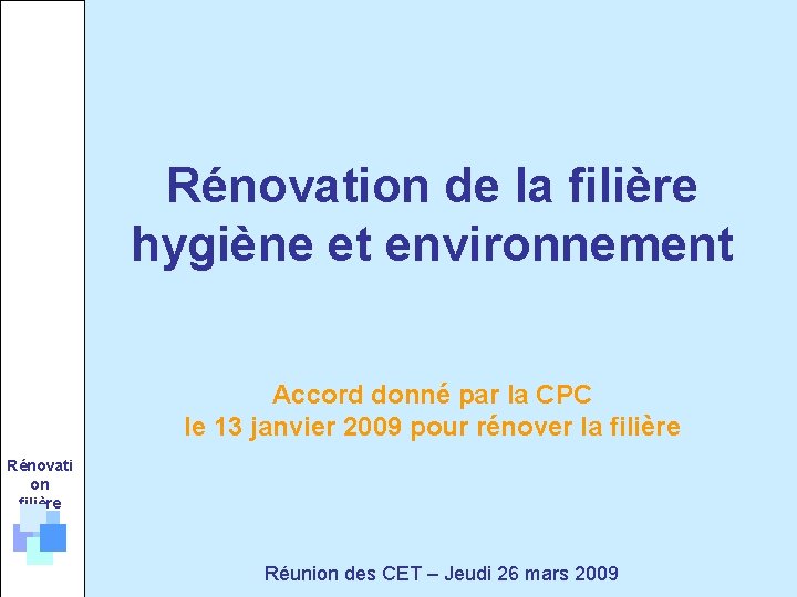 Rénovation de la filière hygiène et environnement Accord donné par la CPC le 13