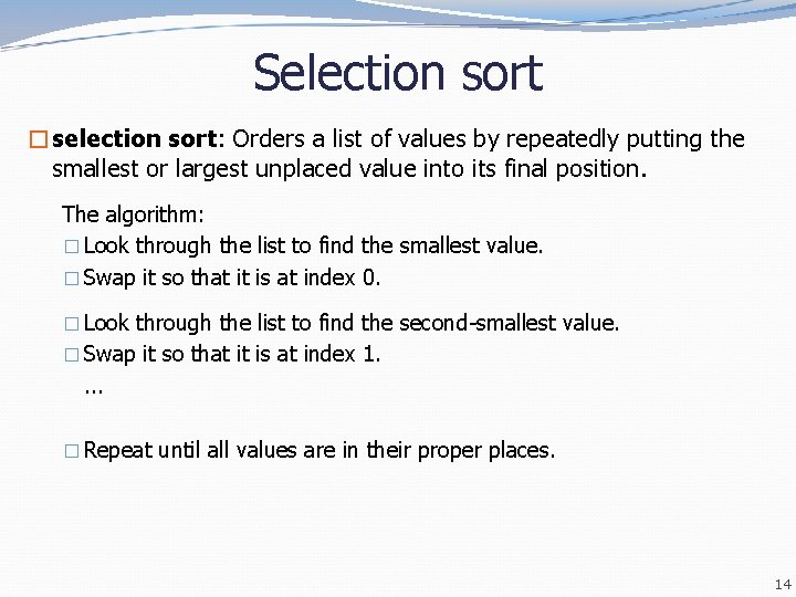 Selection sort �selection sort: Orders a list of values by repeatedly putting the smallest