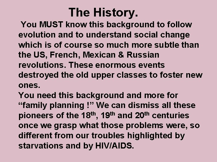 The History. You MUST know this background to follow evolution and to understand social