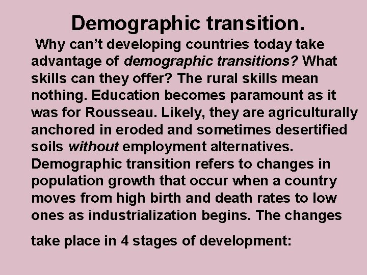 Demographic transition. Why can’t developing countries today take advantage of demographic transitions? What skills