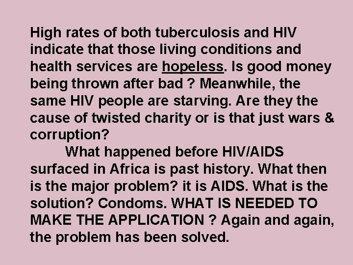 High rates of both tuberculosis and HIV indicate that those living conditions and health