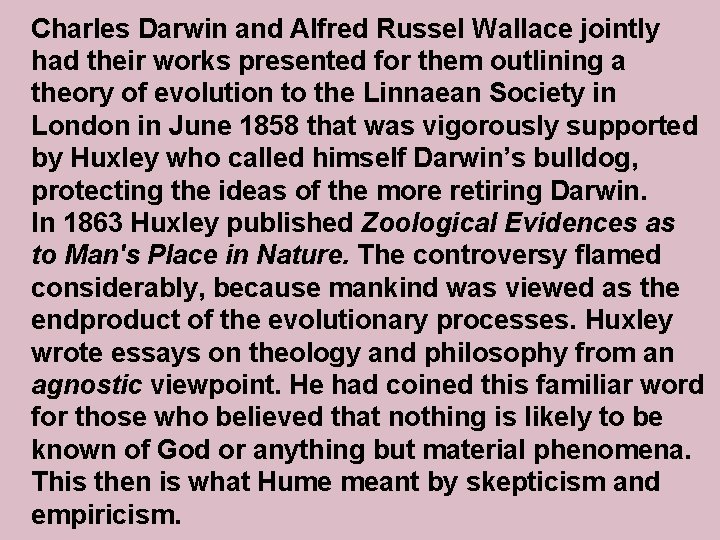 Charles Darwin and Alfred Russel Wallace jointly had their works presented for them outlining