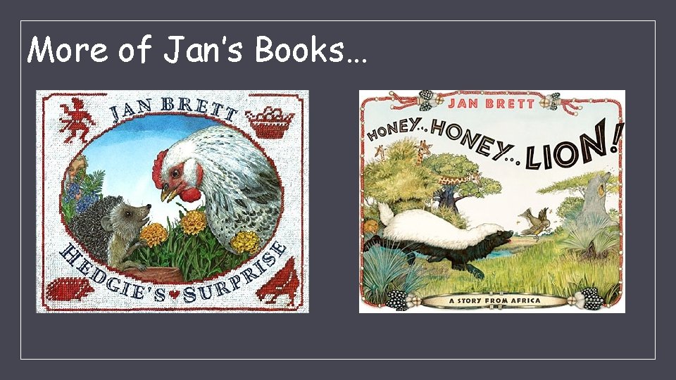 More of Jan’s Books… 