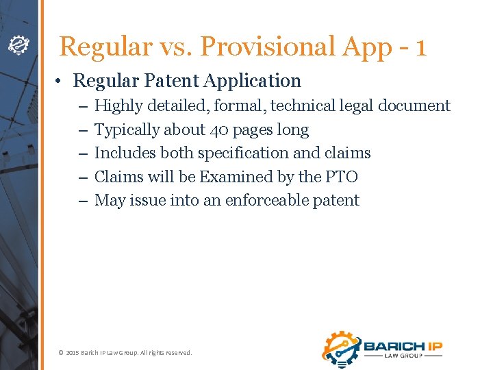 Regular vs. Provisional App - 1 • Regular Patent Application – – – Highly