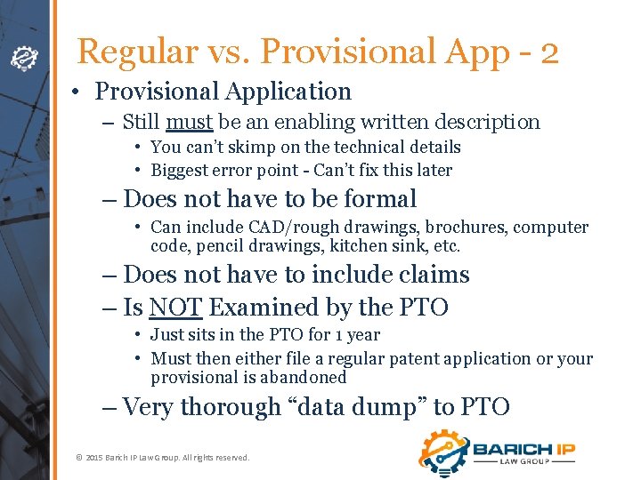 Regular vs. Provisional App - 2 • Provisional Application – Still must be an