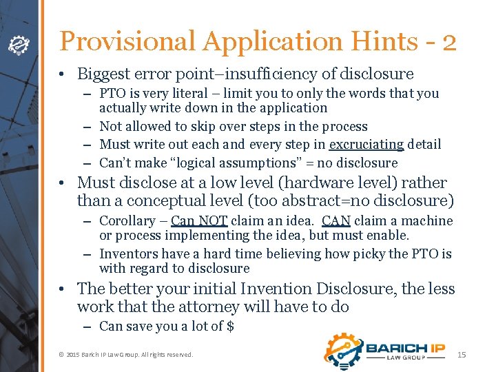 Provisional Application Hints - 2 • Biggest error point–insufficiency of disclosure – PTO is