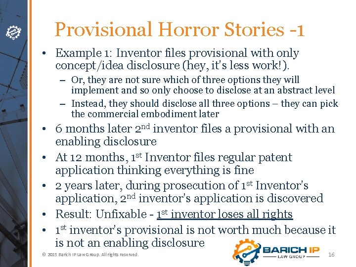 Provisional Horror Stories -1 • Example 1: Inventor files provisional with only concept/idea disclosure