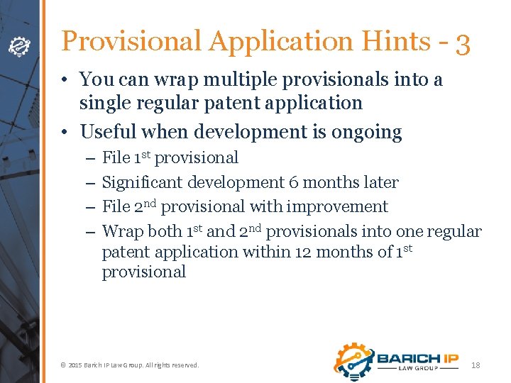 Provisional Application Hints - 3 • You can wrap multiple provisionals into a single