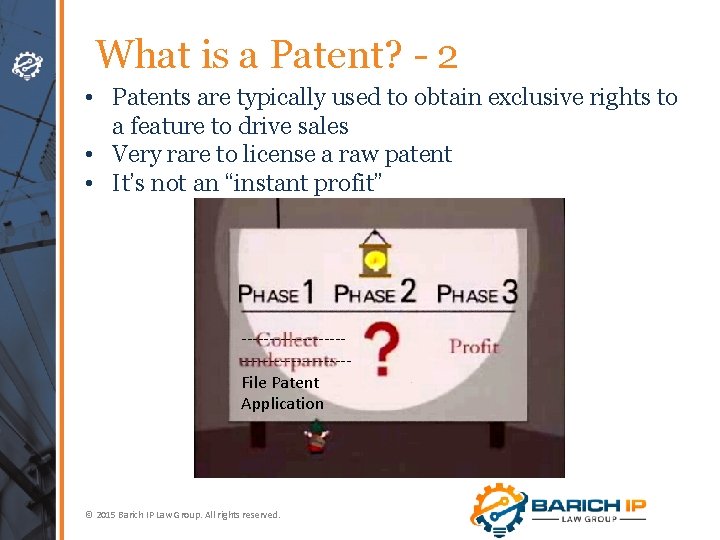 What is a Patent? - 2 • Patents are typically used to obtain exclusive