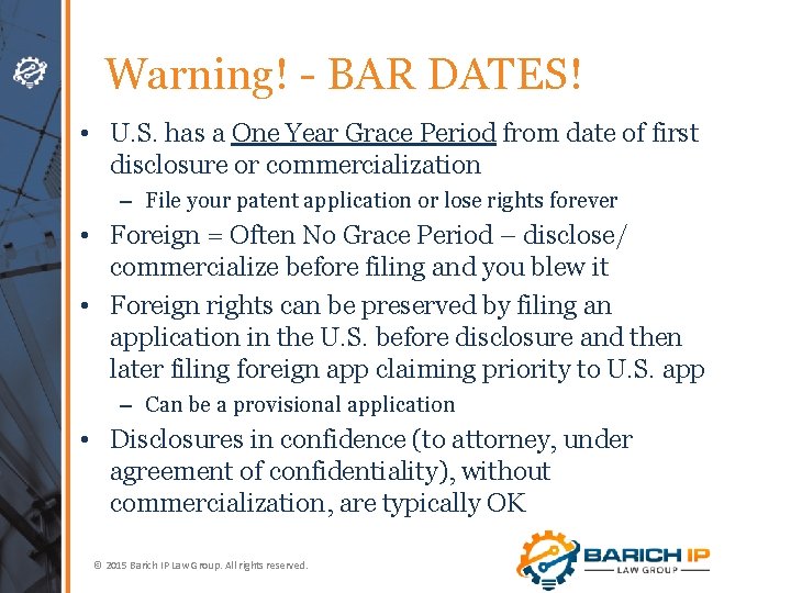 Warning! - BAR DATES! • U. S. has a One Year Grace Period from