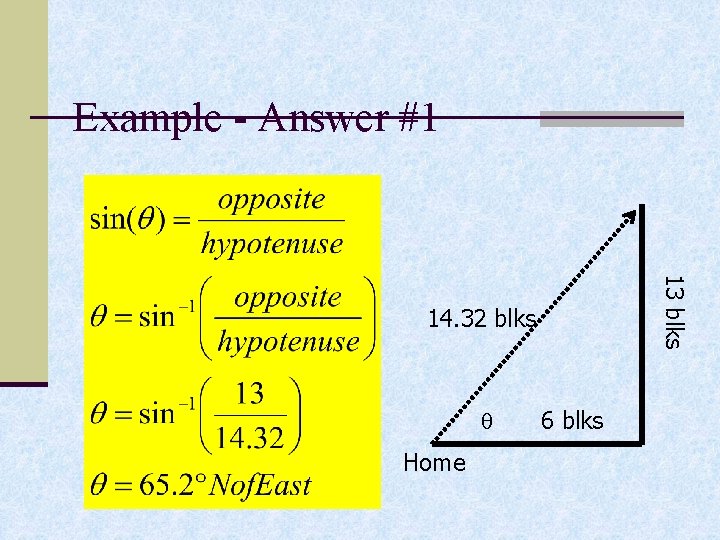 Example - Answer #1 13 blks 14. 32 blks Home 6 blks 
