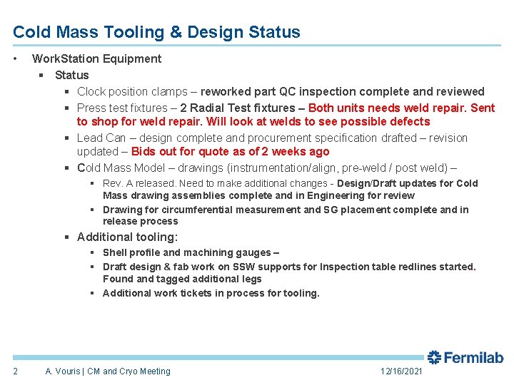 Cold Mass Tooling & Design Status • Work. Station Equipment § Status § Clock
