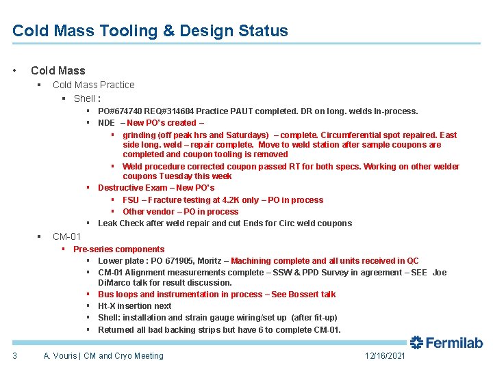 Cold Mass Tooling & Design Status • Cold Mass § Cold Mass Practice §