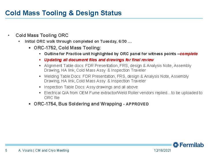 Cold Mass Tooling & Design Status • Cold Mass Tooling ORC § Initial ORC