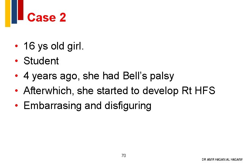 Case 2 • • • 16 ys old girl. Student 4 years ago, she