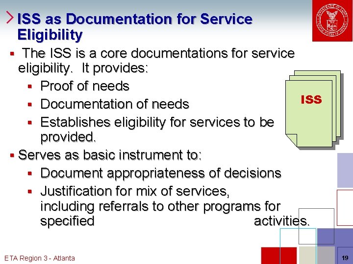 ISS as Documentation for Service Eligibility The ISS is a core documentations for service