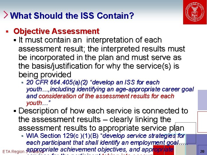 What Should the ISS Contain? § Objective Assessment § It must contain an interpretation