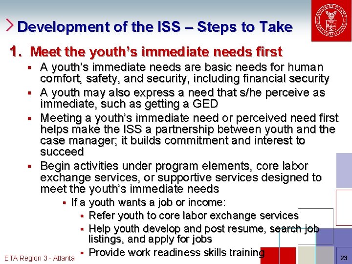 Development of the ISS – Steps to Take 1. Meet the youth’s immediate needs