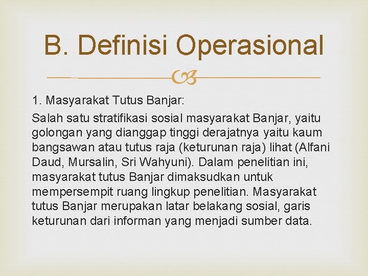 B. Definisi Operasional 1. Masyarakat Tutus Banjar: Salah satu stratifikasi sosial masyarakat Banjar, yaitu