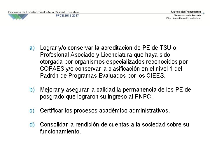 a) Lograr y/o conservar la acreditación de PE de TSU o Profesional Asociado y