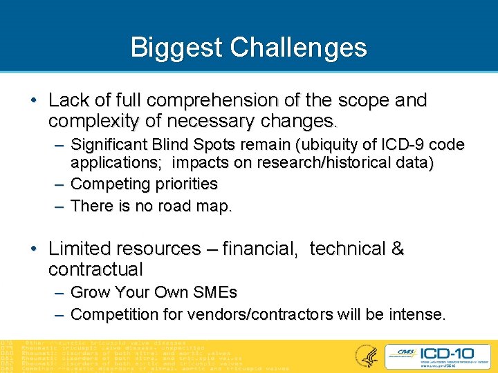 Biggest Challenges • Lack of full comprehension of the scope and complexity of necessary
