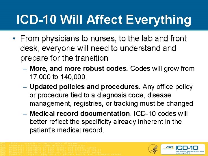 ICD-10 Will Affect Everything • From physicians to nurses, to the lab and front
