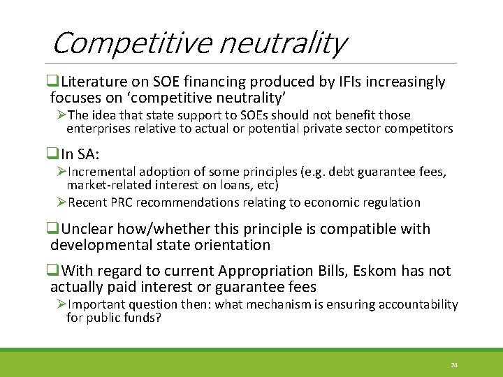 Competitive neutrality q. Literature on SOE financing produced by IFIs increasingly focuses on ‘competitive