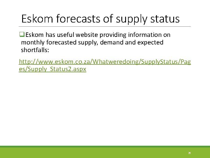 Eskom forecasts of supply status q. Eskom has useful website providing information on monthly