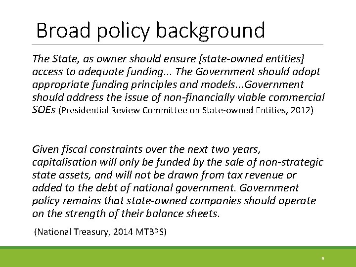 Broad policy background The State, as owner should ensure [state-owned entities] access to adequate