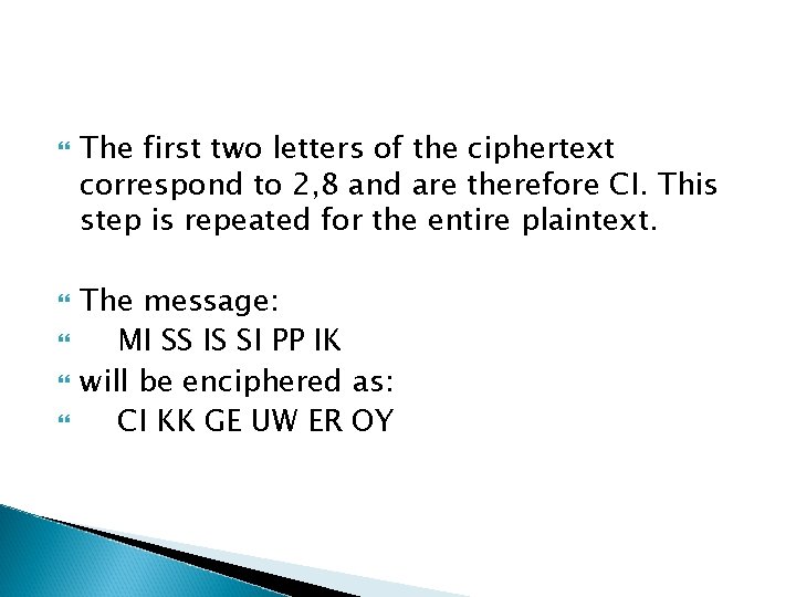  The first two letters of the ciphertext correspond to 2, 8 and are