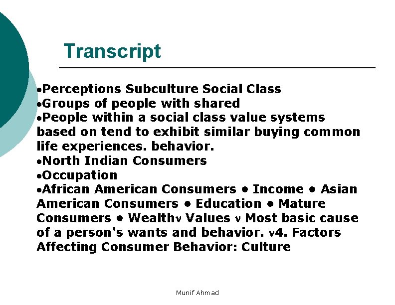 Transcript Perceptions Subculture Social Class Groups of people with shared People within a social