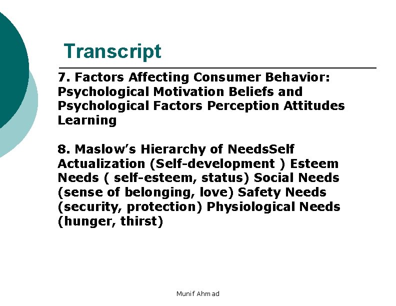 Transcript 7. Factors Affecting Consumer Behavior: Psychological Motivation Beliefs and Psychological Factors Perception Attitudes