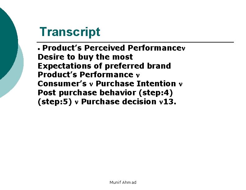 Transcript Product’s Perceived Performance Desire to buy the most Expectations of preferred brand Product’s